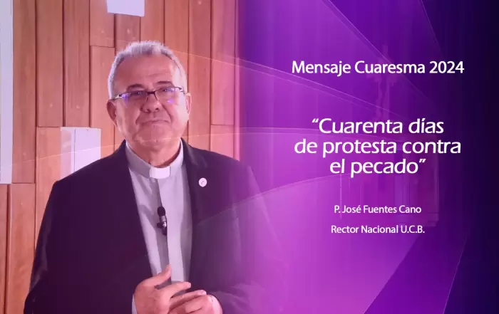 cuaresma 2024 padre jose fuentes rector nacional ucb
