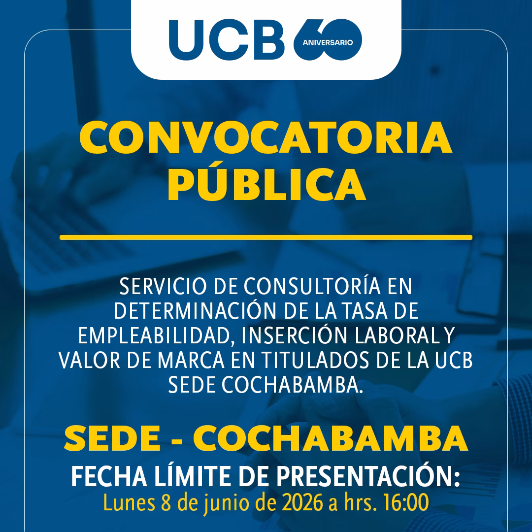 Licitación - Servicio de consultoría en Determinación de la Tasa de Empleabilidad, Inserción Laboral y Valor de Marca en Titulados de la UCB 2 Convocatoria